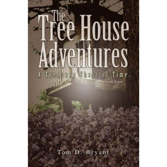 The Tree House Adventures: A Treasure Chest of Time, (Paperback)