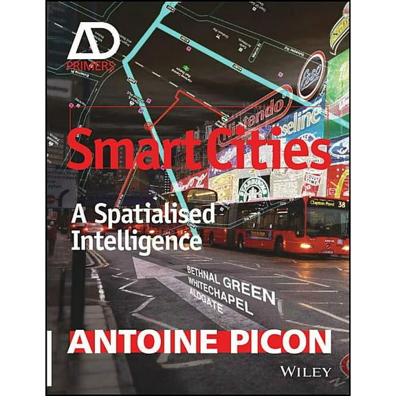 Architectural Design Primer: Smart Cities: A Spatialised Intelligence (Paperback)