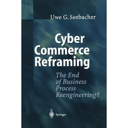 Cyber Commerce Reframing The End Of Business Process