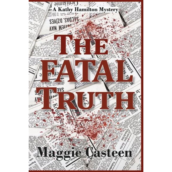 Kathy Hamilton Mystery Series: The Fatal Truth (Paperback)