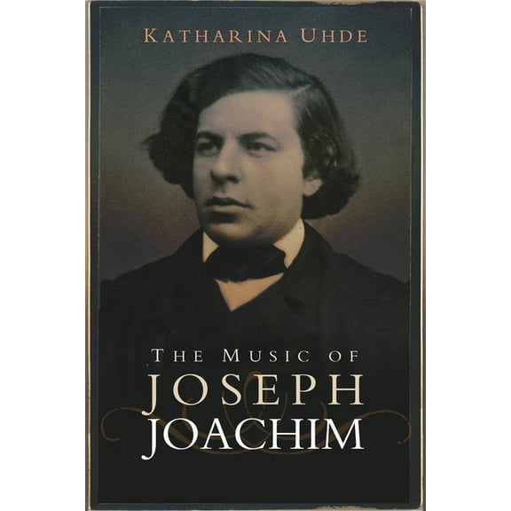 The Music of Joseph Joachim, (Hardcover)