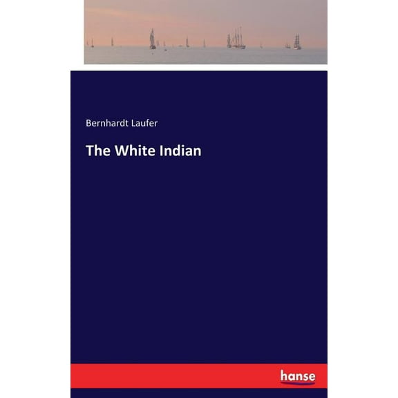 The White Indian, (Paperback)