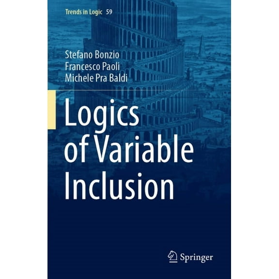 Trends in Logic Logics of Variable Inclusion, Book 59, (Paperback)