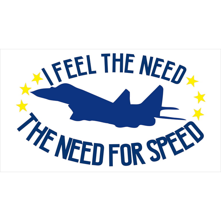 I Feel the Need.The Need for Speed 