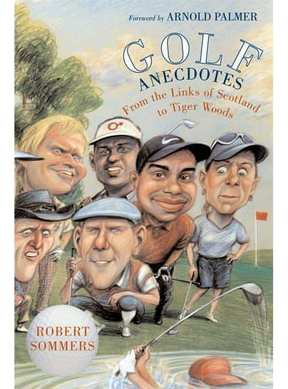 Pre-Owned Golf Anecdotes: From the Links of Scotland to Tiger Woods (Paperback) 0195172655 9780195172652