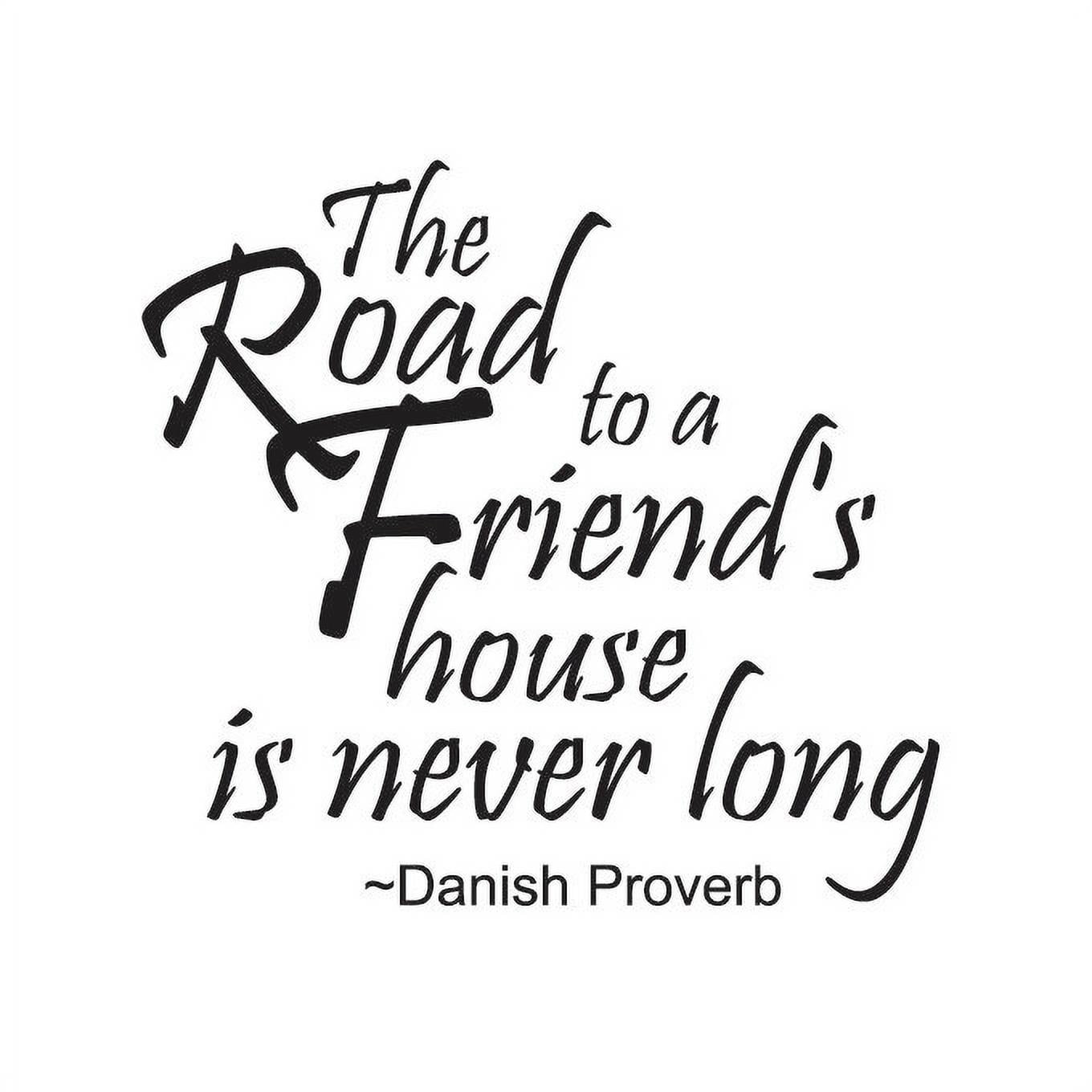 the-road-to-a-friend-s-house-is-never-long-vinyl-quote-medium