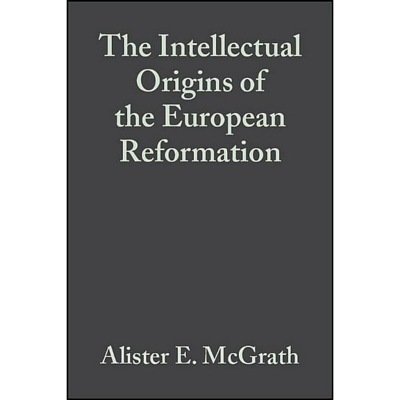 Intellectual Origins Reformation 2e C, (Hardcover)