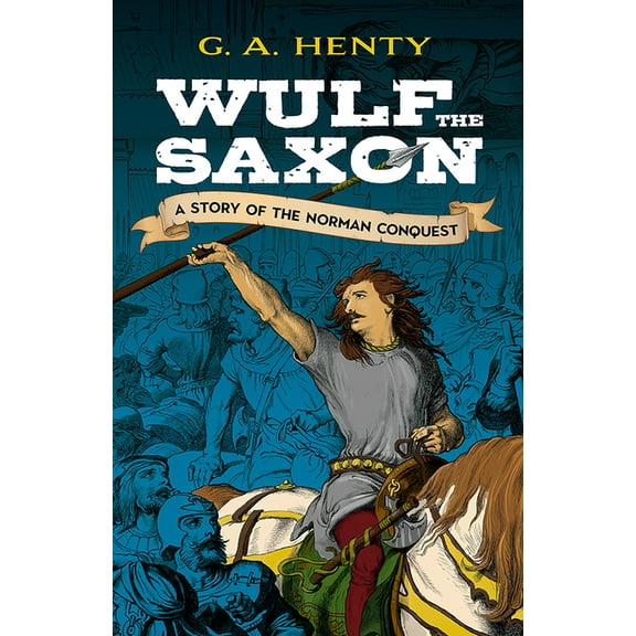Dover Children's Classics Wulf the Saxon: A Story of the Norman Conquest, (Paperback)