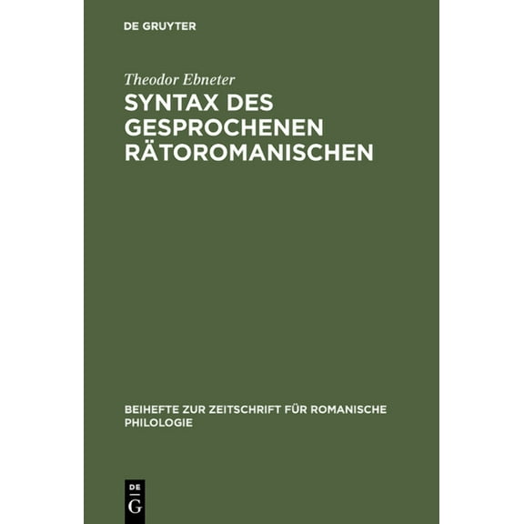 Beihefte Zur Zeitschrift Für Romanische Philologie: Syntax des gesprochenen Rätoromanischen (Hardcover)