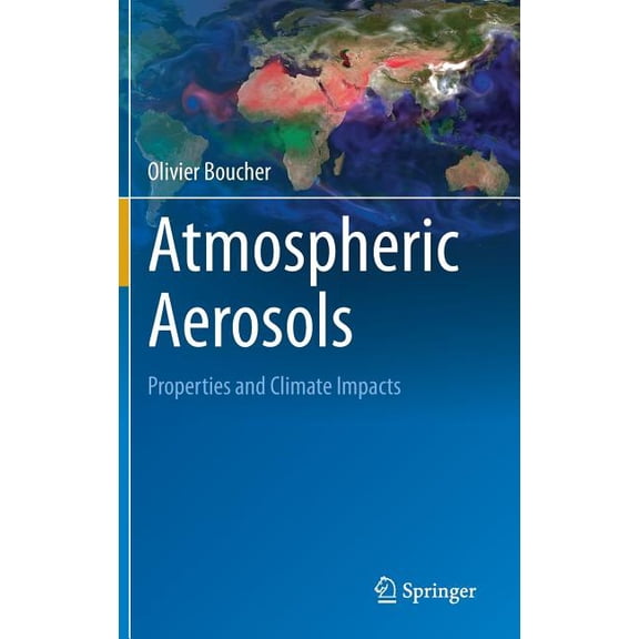 Atmospheric Aerosols: Properties and Climate Impacts, (Hardcover)