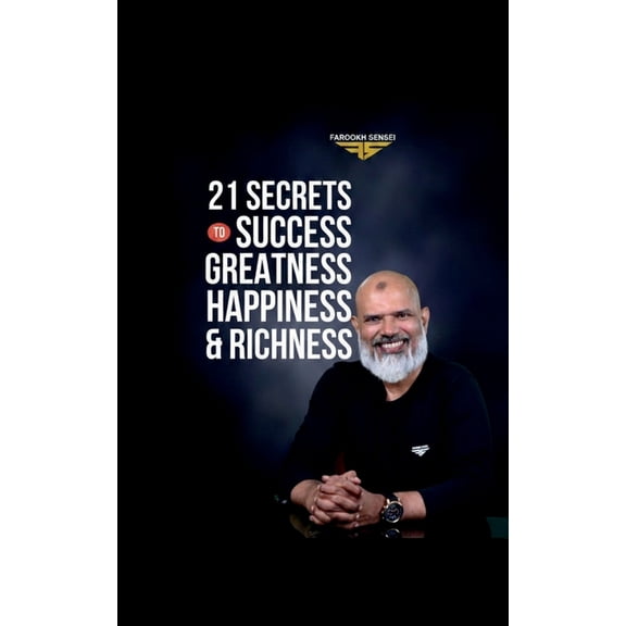 21 Secrets To Success, Greatness, Happiness, and Richness, (Paperback)