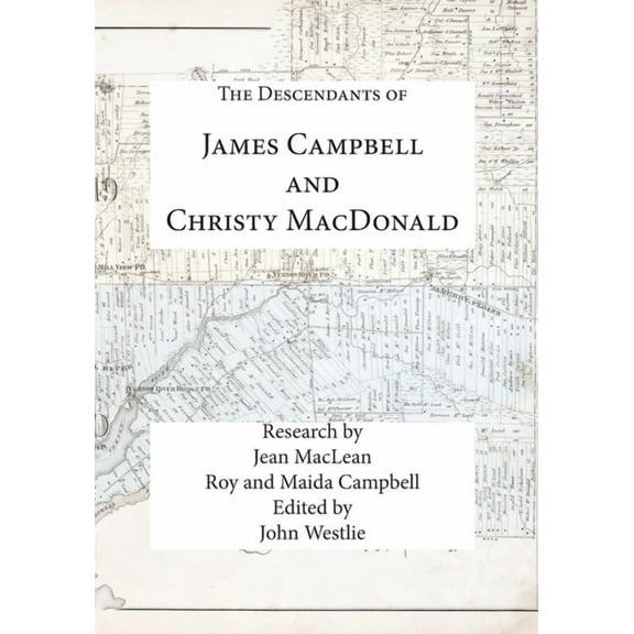The Descendants of James Campbell and Christy MacDonald, (Paperback)