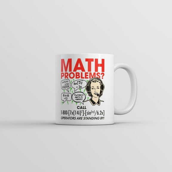 Math Problems Mug Funny Sarcastic Nerdy Graphic Coffee Cup