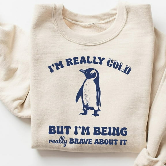 Kiraa Tee With I'M Really Cold But I'M Being Really Brave About It Sweatshirt, Funny Penguin Sweatshirt, Trendy Vintage Retro Cozy Sweatshirt, Funny Gift Birthday Gifts; For Men & Women