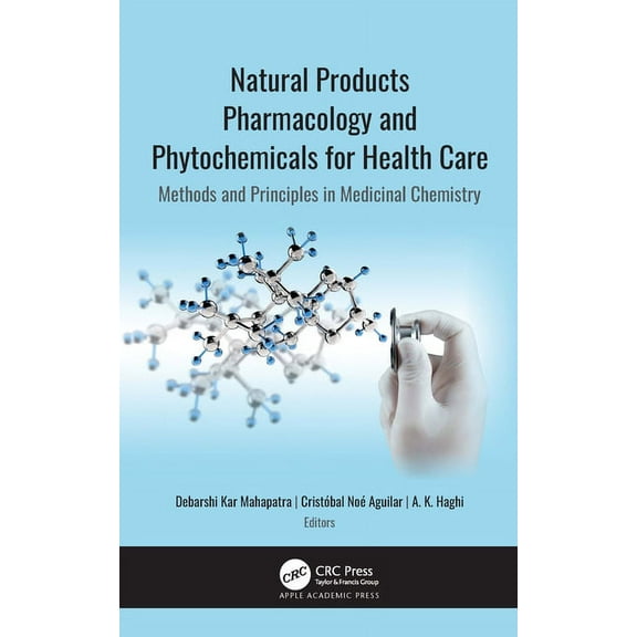 Natural Products Pharmacology and Phytochemicals for Health Care: Methods and Principles in Medicinal Chemistry, (Hardcover)