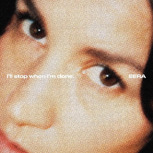 Eera - I'll stop when I'm done. - Music & Performance - Vinyl