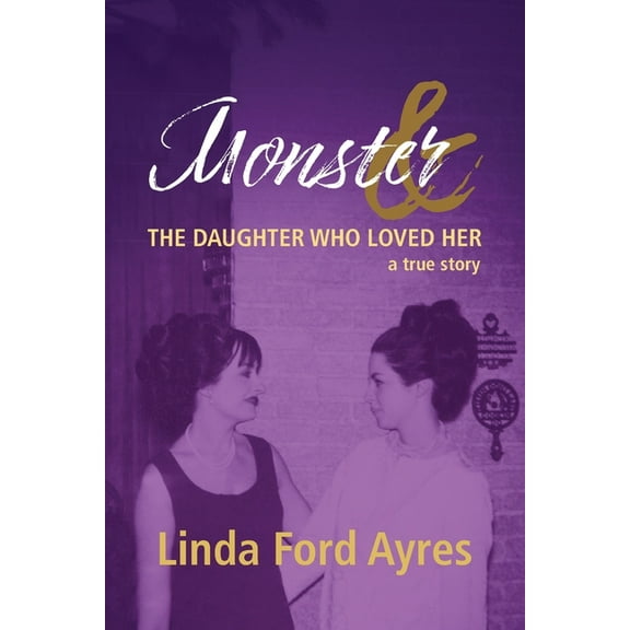 Monster & The Daughter Who Loved Her, (Paperback)