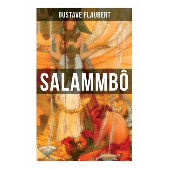 SalammbÃ´: An Ancient Tale of Blood & Thunder, (Paperback)