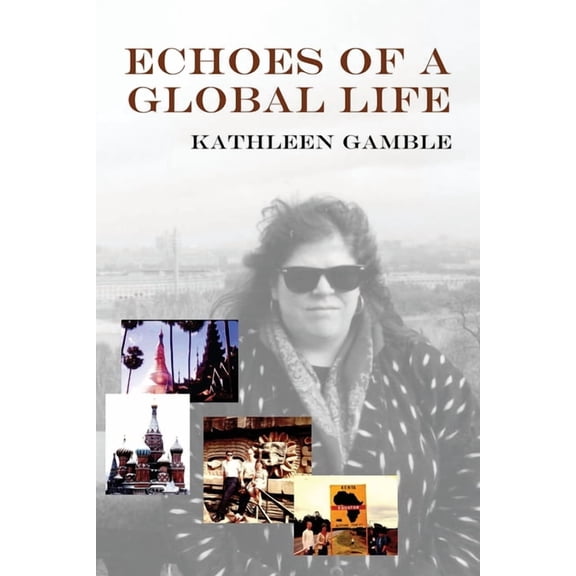 Echoes of A Global Life, (Paperback)