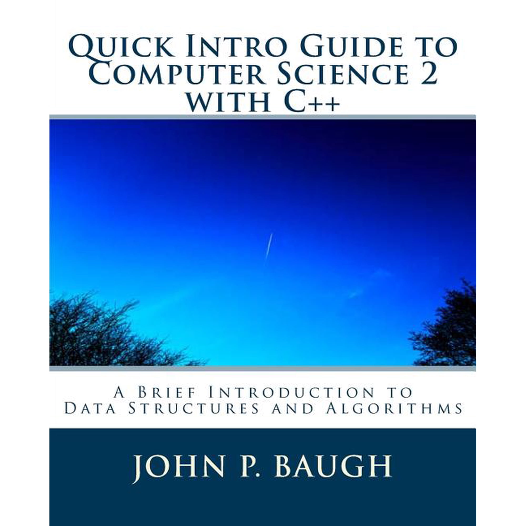 Quick Intro Guide to Computer Science 2 with C++: A Brief Introduction to Data Structures and Algorithms (Paperback)