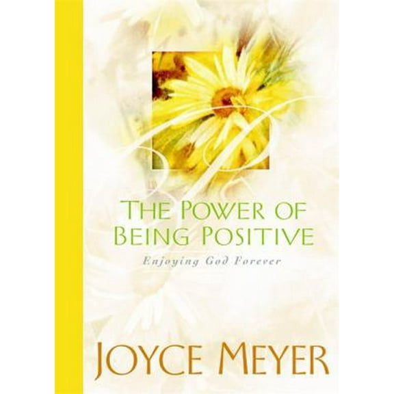 Pre-Owned The Power of Being Positive: Enjoying God Forever (Hardcover) 0446532525 9780446532525