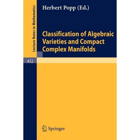 Lecture Notes in Mathematics Classification of Algebraic Varieties and Compact Complex Manifolds Book 412 (Paperback)