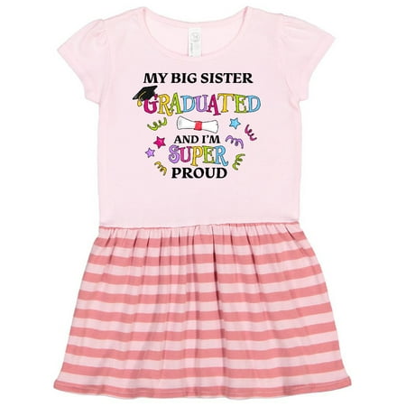 

Inktastic My Big Sister Graduated and I m Super Proud Gift Toddler Girl Dress