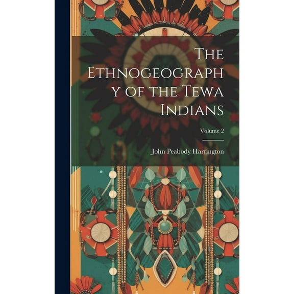 The Ethnogeography of the Tewa Indians; Volume 2 (Hardcover)