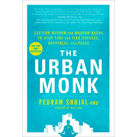 The Urban Monk : Eastern Wisdom and Modern Hacks to Stop Time and Find Success, Happiness, and (Best Way To Find Happiness)