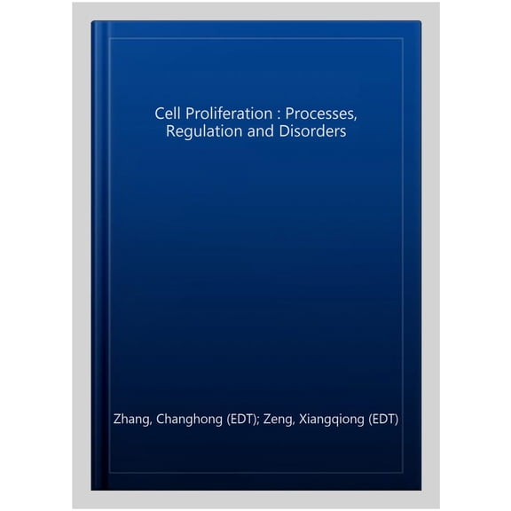 Pre-Owned Cell Proliferation : Processes, Regulation and Disorders