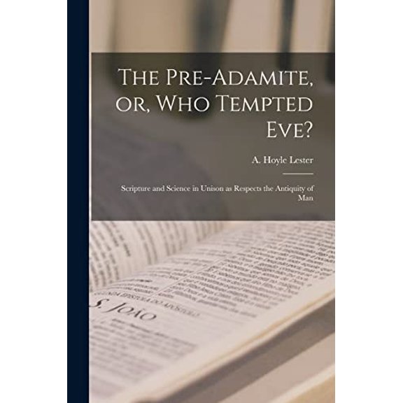 The Pre-Adamite, or, Who Tempted Eve? (Paperback)