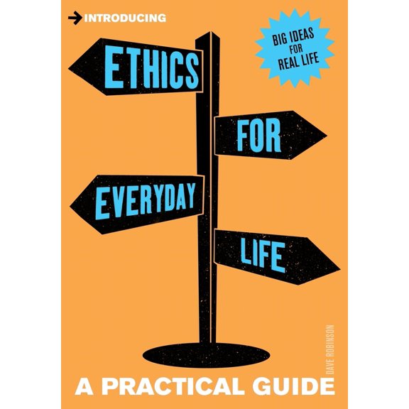 Pre-Owned Ethics for Everyday Life: A Practical Guide (Paperback) 1848313411 9781848313415