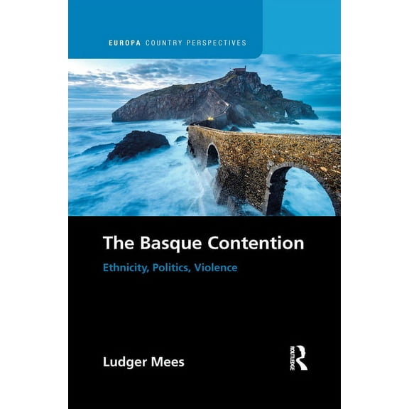 Europa Country Perspectives The Basque Contention: Ethnicity, Politics, Violence, (Paperback)