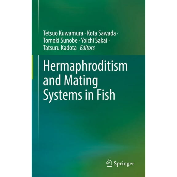 Hermaphroditism and Mating Systems in Fish, (Hardcover)