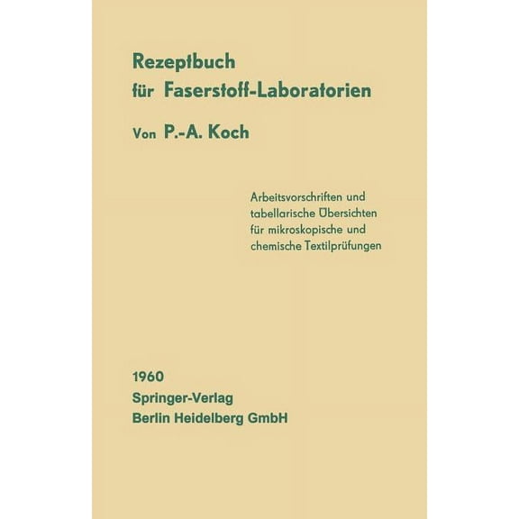 Rezeptbuch FÃ¼r Faserstoff-Laboratorien: Mikroskopische Und Chemische Textiluntersuchungen, (Paperback)