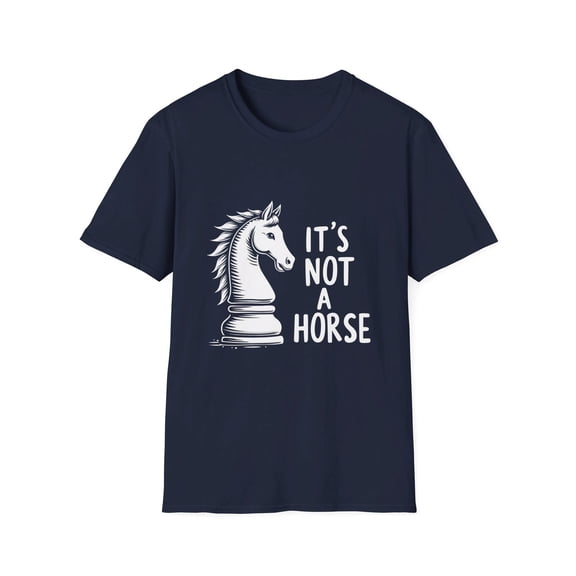 It's Not a Horse (Knight) Chess Humor T-Shirt