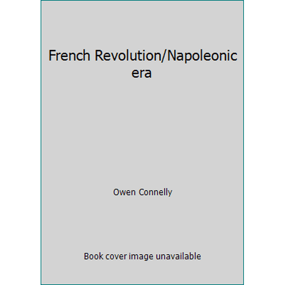Pre-Owned French Revolution/Napoleonic era (Hardcover) 0030915589 9780030915581