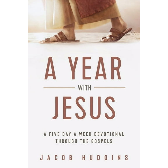 A Year with Jesus: A Five Day a Week Devotional through the Gospels, (Paperback)
