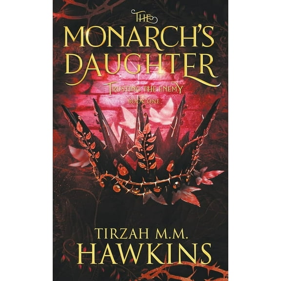 The Monarch's Daughter Trusting the Enemy, Book 1, (Paperback)