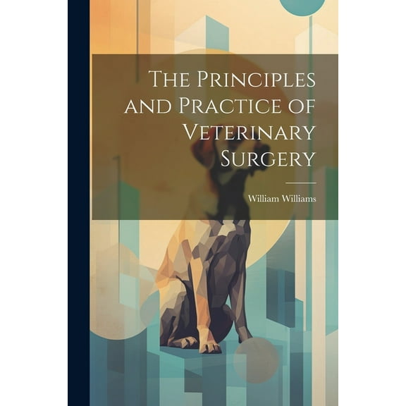 The Principles and Practice of Veterinary Surgery (Paperback)