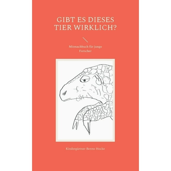 Gibt es dieses Tier wirklich?: Mitmachbuch für junge Forscher, (Paperback)