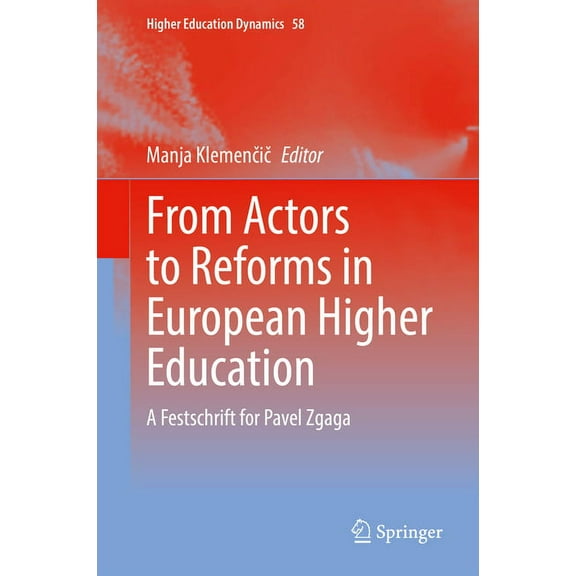 Higher Education Dynamics From Actors to Reforms in European Higher Education: A Festschrift for Pavel Zgaga, Book 58, (Hardcover)