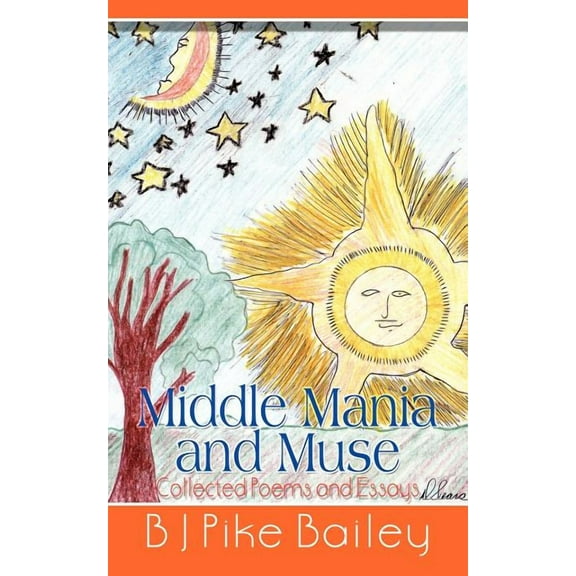 Middle Mania and Muse: Collected Poems and Essays