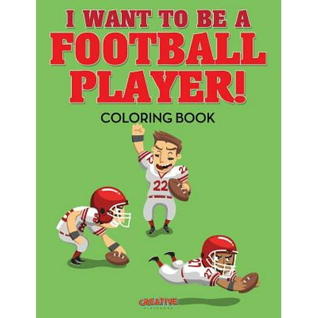 I Want to Be a Football Player! Coloring Book