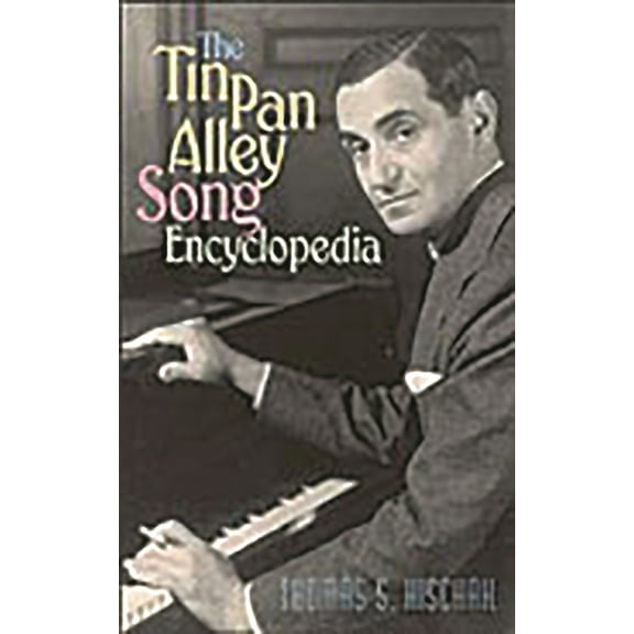 The Tin Pan Alley Song Encyclopedia, (Hardcover)