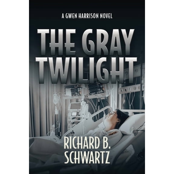 The Gwen Harrison Novels The Gray Twilight: A Gwen Harrison Novel, Book 3, (Paperback)