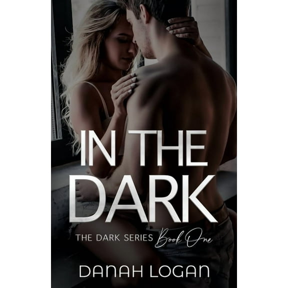 Dark In the Dark: A Dark New Adult Romantic Suspense Trilogy, Book 1, (Paperback)