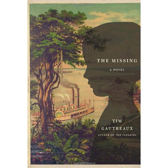 Pre-Owned The Missing (Hardcover) by Tim Gautreaux