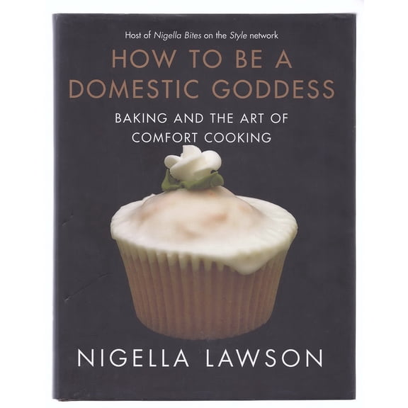 Pre-Owned How to Be a Domestic Goddess: Baking and the Art of Comfort Cooking, 9780786867974, 0786867973, Hardcover, First Edition edition