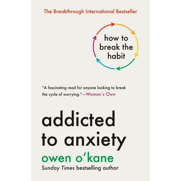 Addicted to Anxiety: How to Break the Habit, (Hardcover)